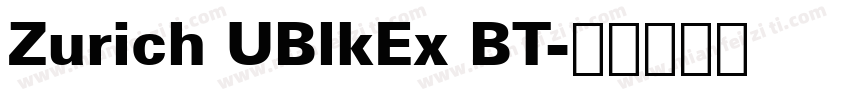 Zurich UBlkEx BT字体转换